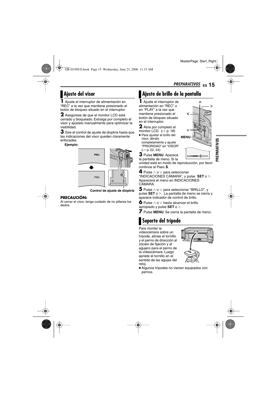 Ajuste del visor, Ajuste de brillo de la pantalla, Soporte del trípode | 15 ajuste de brillo de la pantalla, 15 soporte del trípode, Control de ajuste de dioptría, P. 15), Visor (੬ p. 15), Nillo (੬ p. 15), Zócalo de fijación del trípode (੬ p. 15) | JVC GR-D350U User Manual | Page 59 / 88