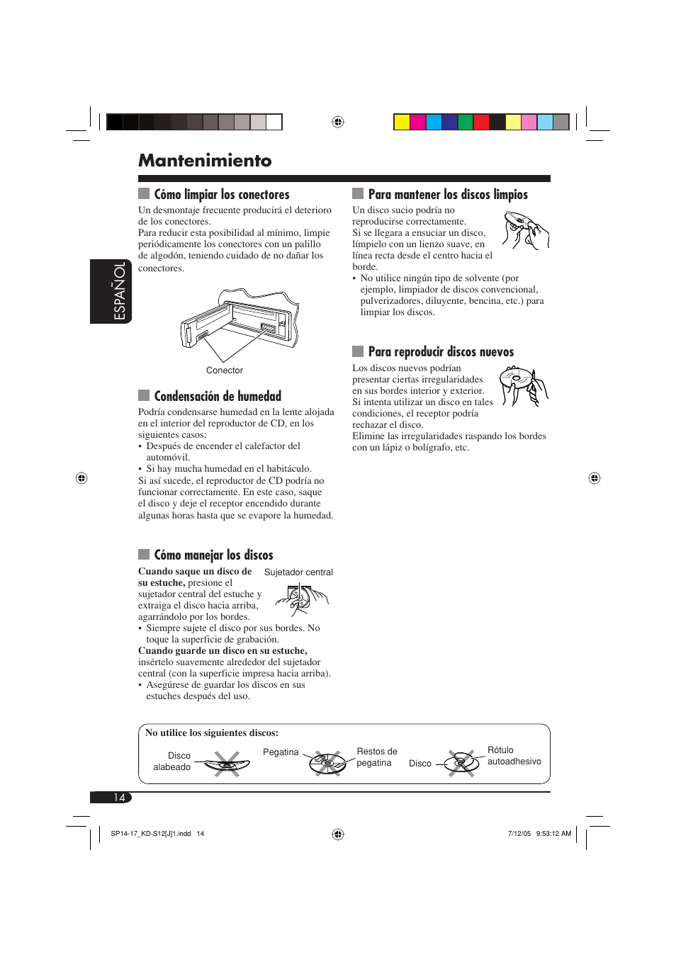 Mantenimiento, Esp añol cómo limpiar los conectores, Condensación de humedad | Cómo manejar los discos, Para mantener los discos limpios, Para reproducir discos nuevos | JVC KD-S12 User Manual | Page 30 / 34