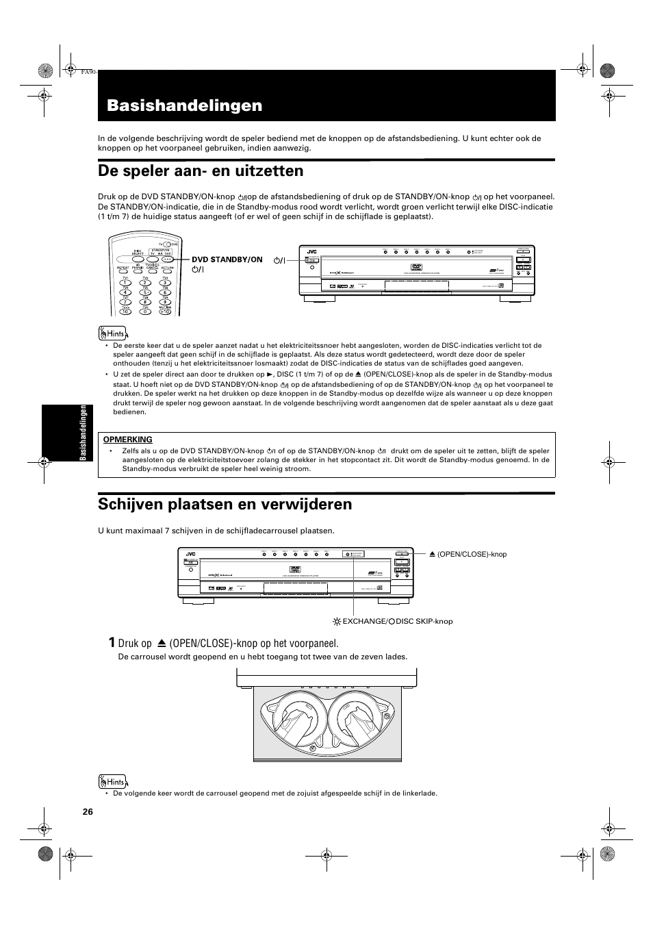 Basishandelingen, De speler aan- en uitzetten, Schijven plaatsen en verwijderen | Druk op 0 (open/close)-knop op het voorpaneel, Bas is h ande lin ge n, Opmerking, Op de afstandsbediening of op de standby/on-knop, Zelfs als u op de dvd standby/on-knop, Of op de standby/on-knop, Exchange/ disc skip-knop 0 (open/close)-knop | JVC XV-FA90BK User Manual | Page 28 / 40