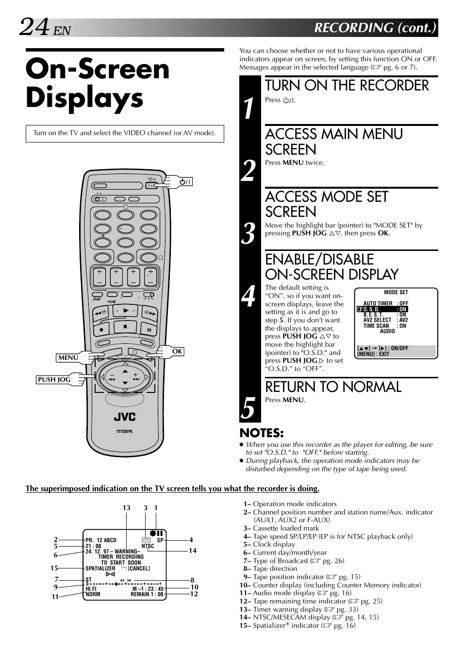 On-screen displays, Turn on the recorder, Access main menu screen | Access mode set screen, Enable/disable on-screen display, Return to normal, Recording (cont.) | JVC HR-DD848E User Manual | Page 24 / 56