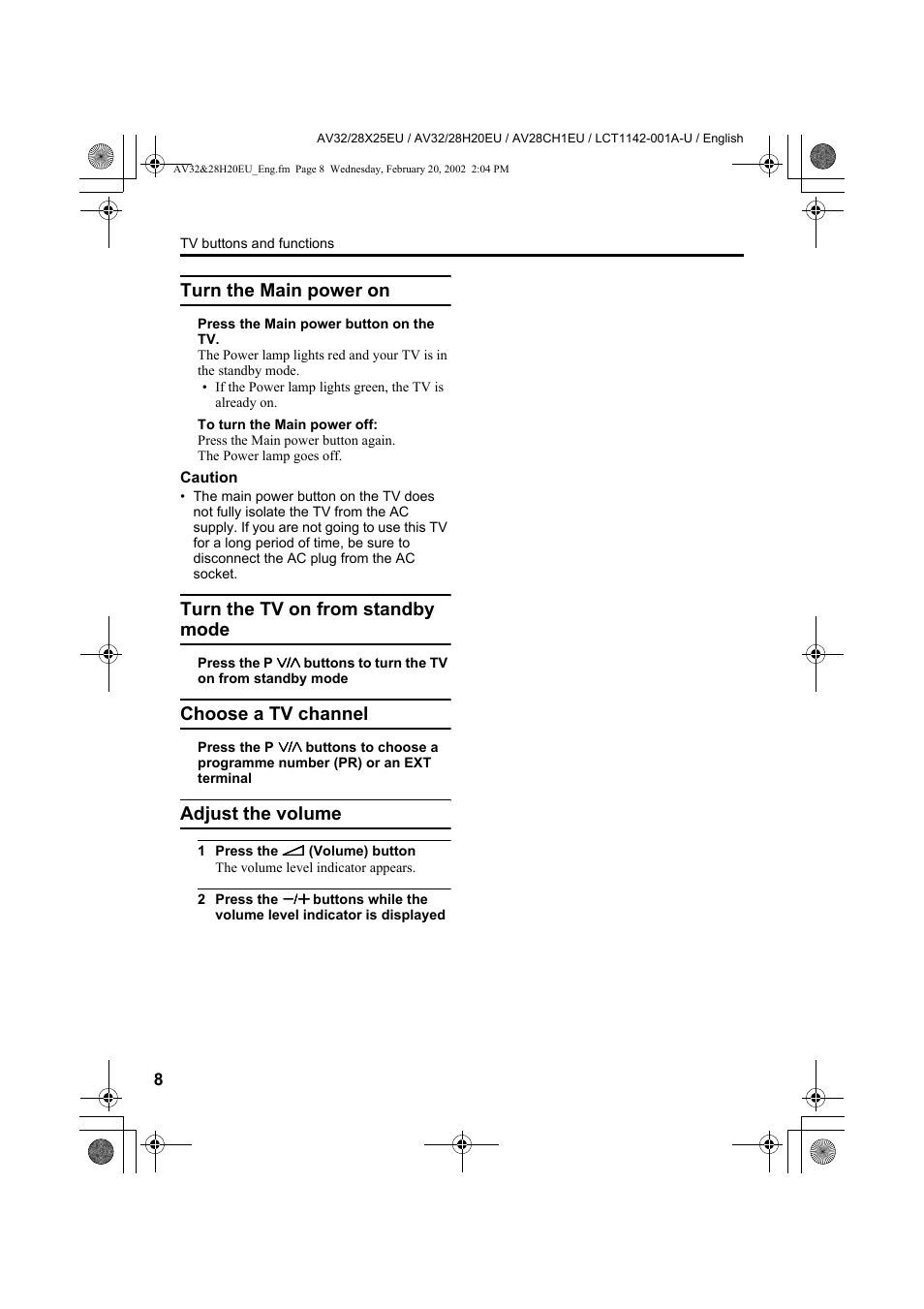 Turn the main power on, Turn the tv on from standby mode, Choose a tv channel | Adjust the volume | JVC AV28CH1EU User Manual | Page 10 / 327