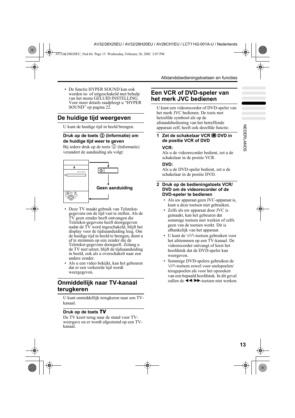 De huidige tijd weergeven, Onmiddellijk naar tv-kanaal terugkeren, Een vcr of dvd-speler van het merk jvc bedienen | JVC AV28CH1EU User Manual | Page 153 / 327