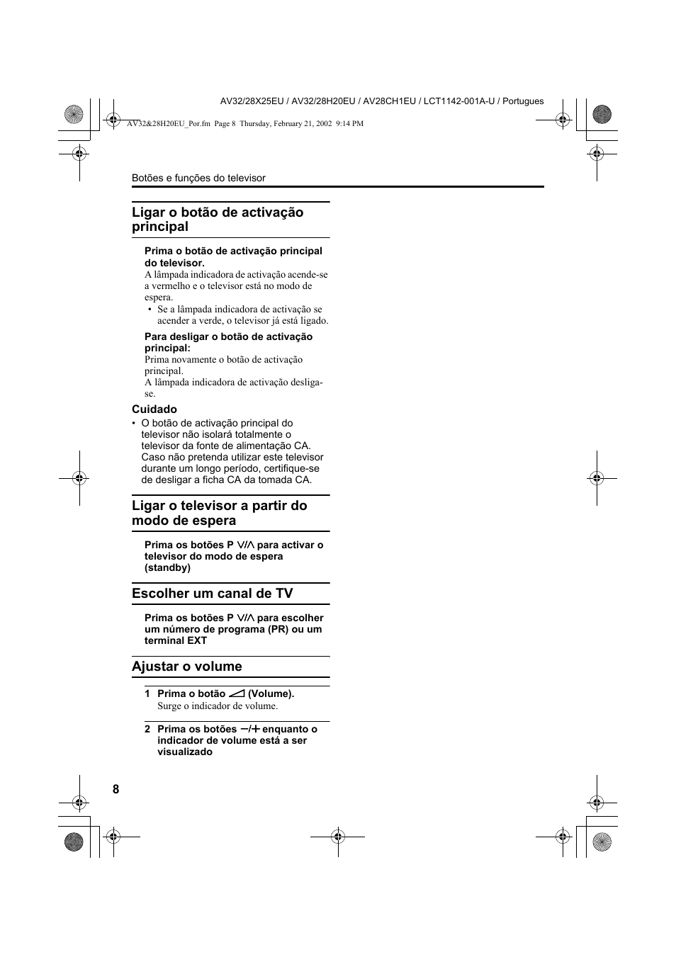 Ligar o botão de activação principal, Ligar o televisor a partir do modo de espera, Escolher um canal de tv | Ajustar o volume | JVC AV28CH1EU User Manual | Page 286 / 327
