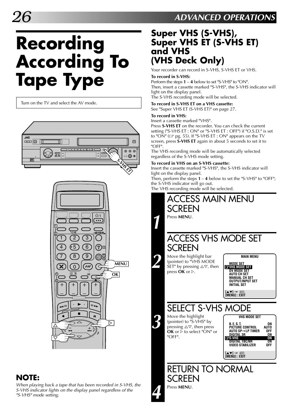 Advanced operations, Recording according to tape type, Access main menu screen | Access vhs mode set screen, Select s-vhs mode, Return to normal screen | JVC SR-VS20EK User Manual | Page 26 / 84
