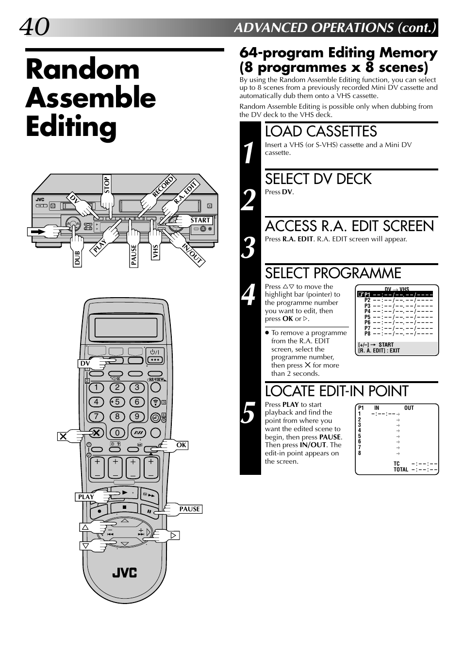 Random assemble editing, Load cassettes, Select dv deck | Access r.a. edit screen, Select programme, Locate edit-in point, Advanced operations (cont.) | JVC SR-VS20EK User Manual | Page 40 / 84