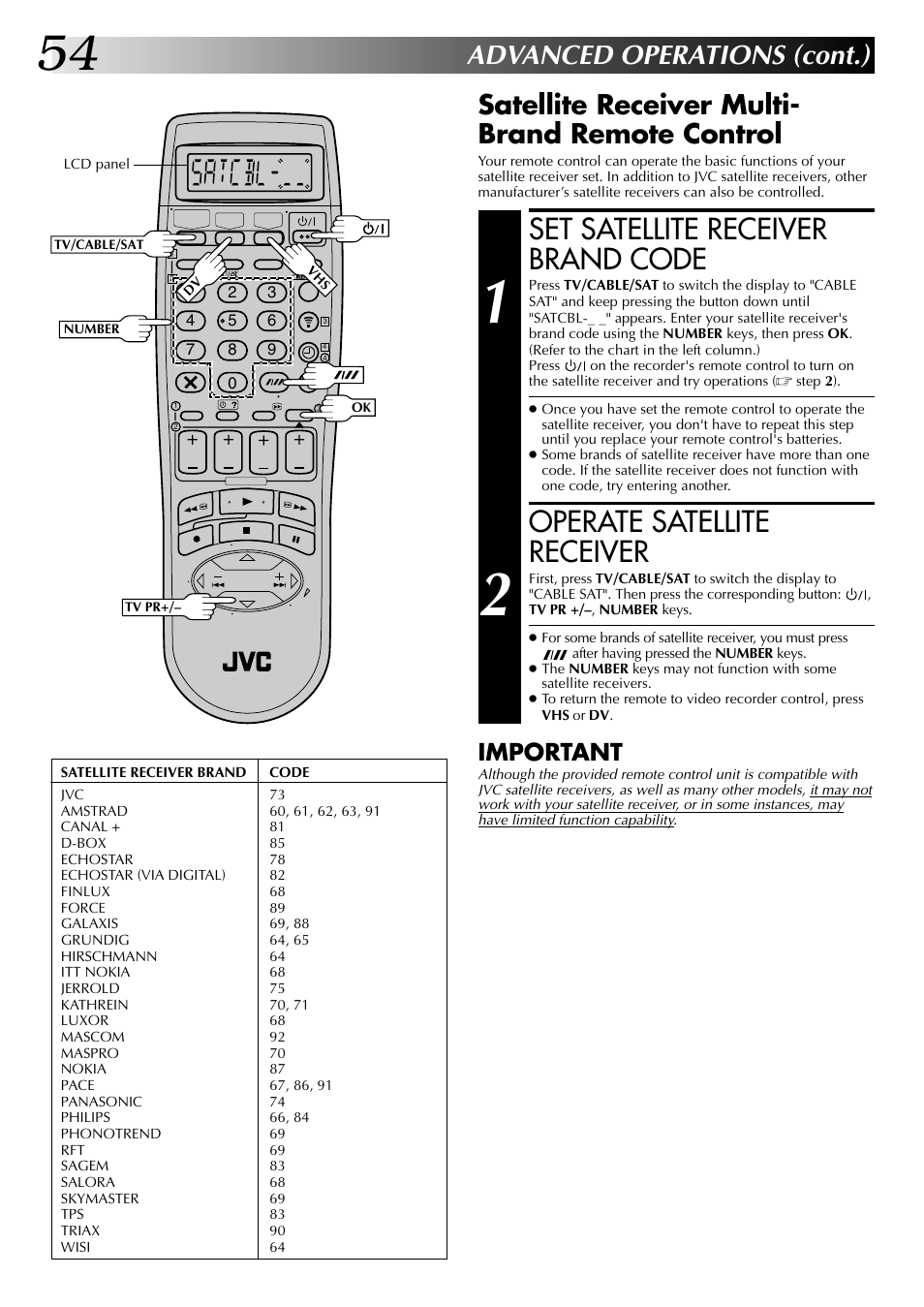 Set satellite receiver brand code, Operate satellite receiver, Advanced operations (cont.) | Satellite receiver multi- brand remote control, Important | JVC SR-VS20EK User Manual | Page 54 / 84