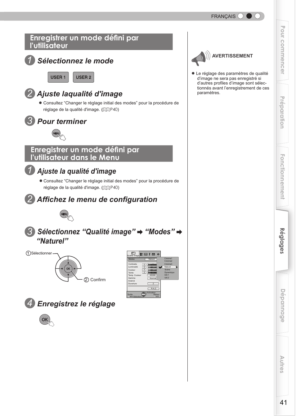 Enregistrer un mode défini par l'utilisateur, Enregistrer un mode défini par l'utilisateur dans, Le menu | Sélectionnez le mode, Ajuste laqualité d'image, Pour terminer, Ajuste la qualité d'image, Affichez le menu de configuration, Sélectionnez “qualité image” “modes” “naturel, Enregistrez le réglage | JVC DLA-HD550 User Manual | Page 99 / 174