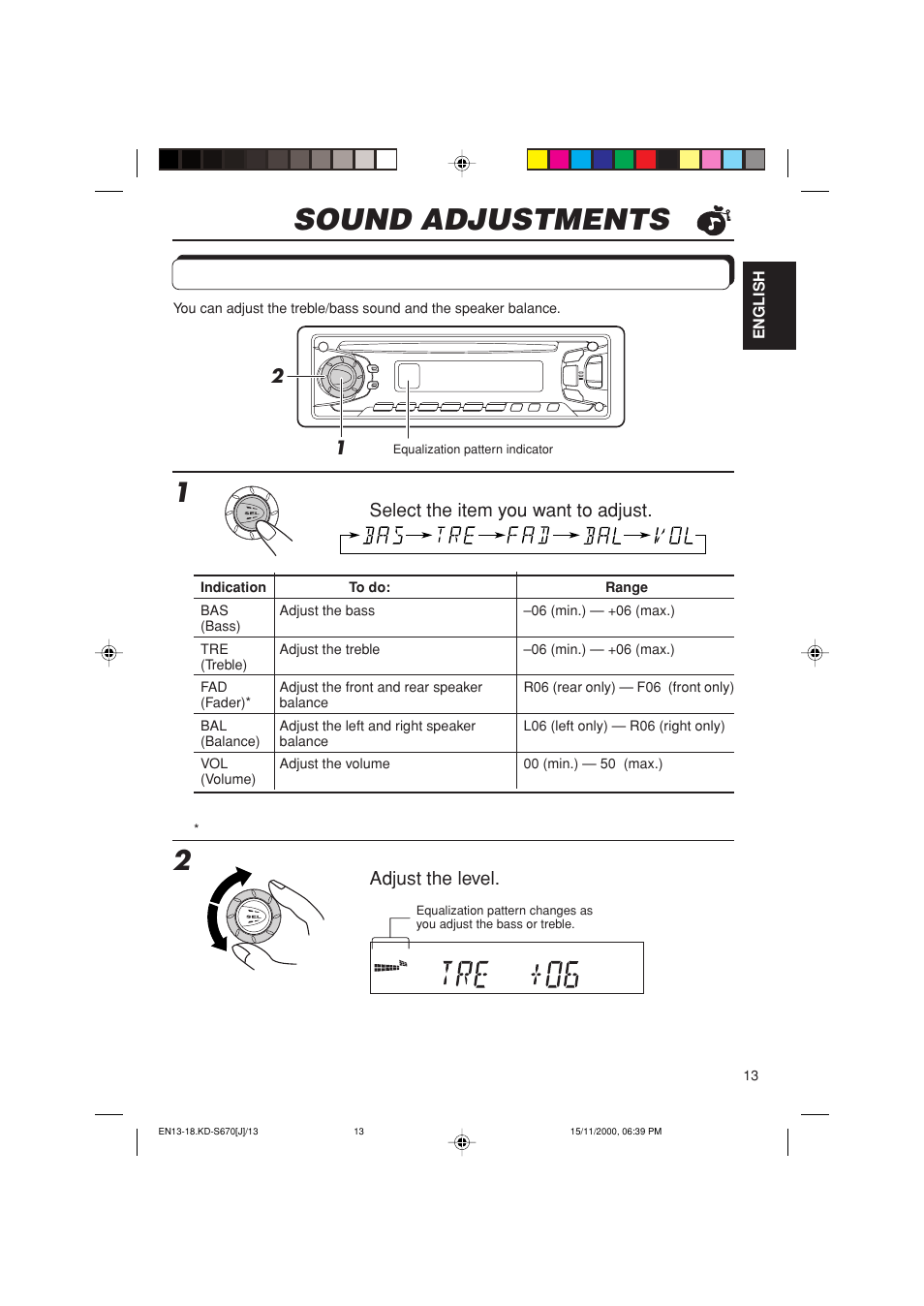 Sound adjustments, Adjusting the sound, Select the item you want to adjust | Adjust the level | JVC KD-S670 User Manual | Page 13 / 80