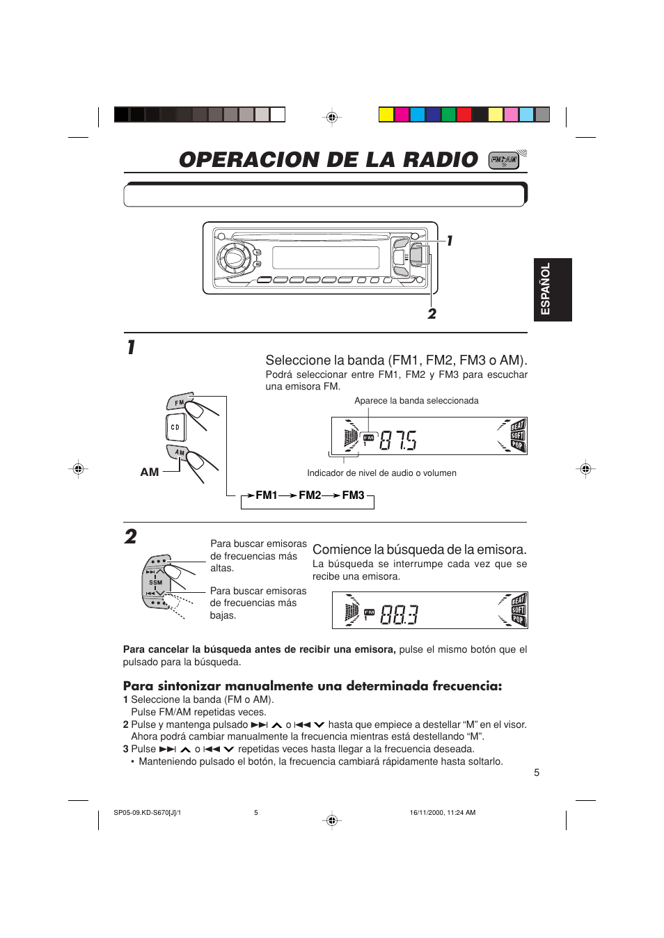 Operacion de la radio, Para escuchar la radio, Seleccione la banda (fm1, fm2, fm3 o am) | Comience la búsqueda de la emisora | JVC KD-S670 User Manual | Page 31 / 80