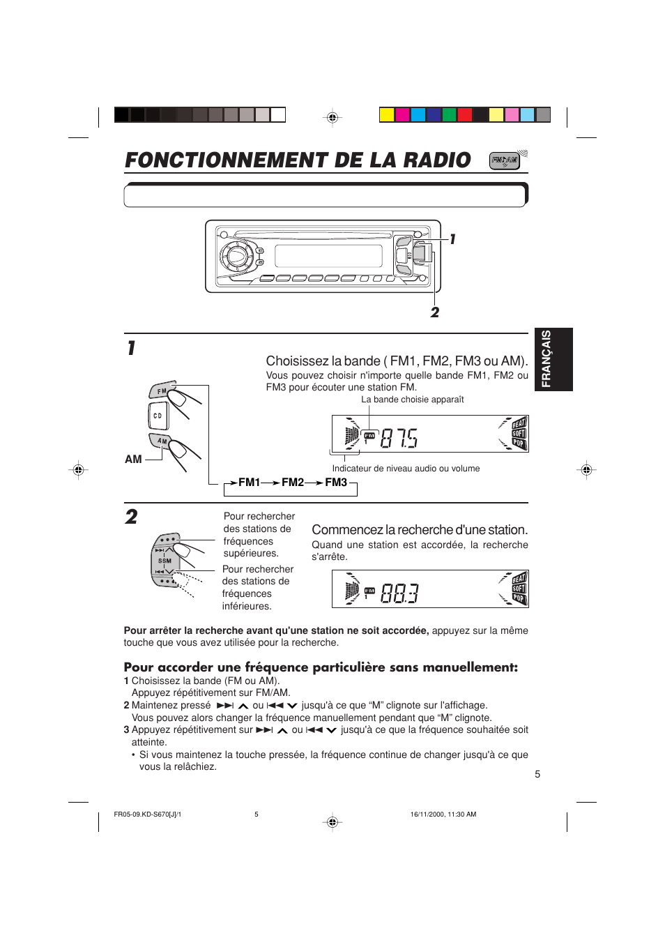 Fonctionnement de la radio, Ecoute de la radio, Choisissez la bande ( fm1, fm2, fm3 ou am) | Commencez la recherche d'une station | JVC KD-S670 User Manual | Page 57 / 80