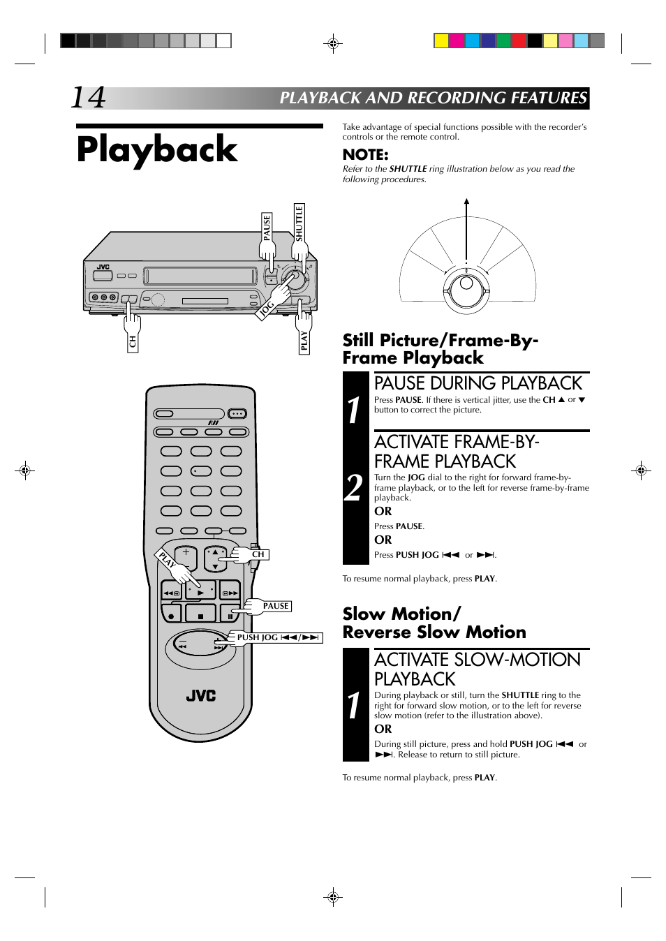 Playback, Pause during playback, Activate frame-by- frame playback | Activate slow-motion playback, Playback and recording features, Still picture/frame-by- frame playback, Slow motion/ reverse slow motion | JVC HR-J631T User Manual | Page 14 / 46
