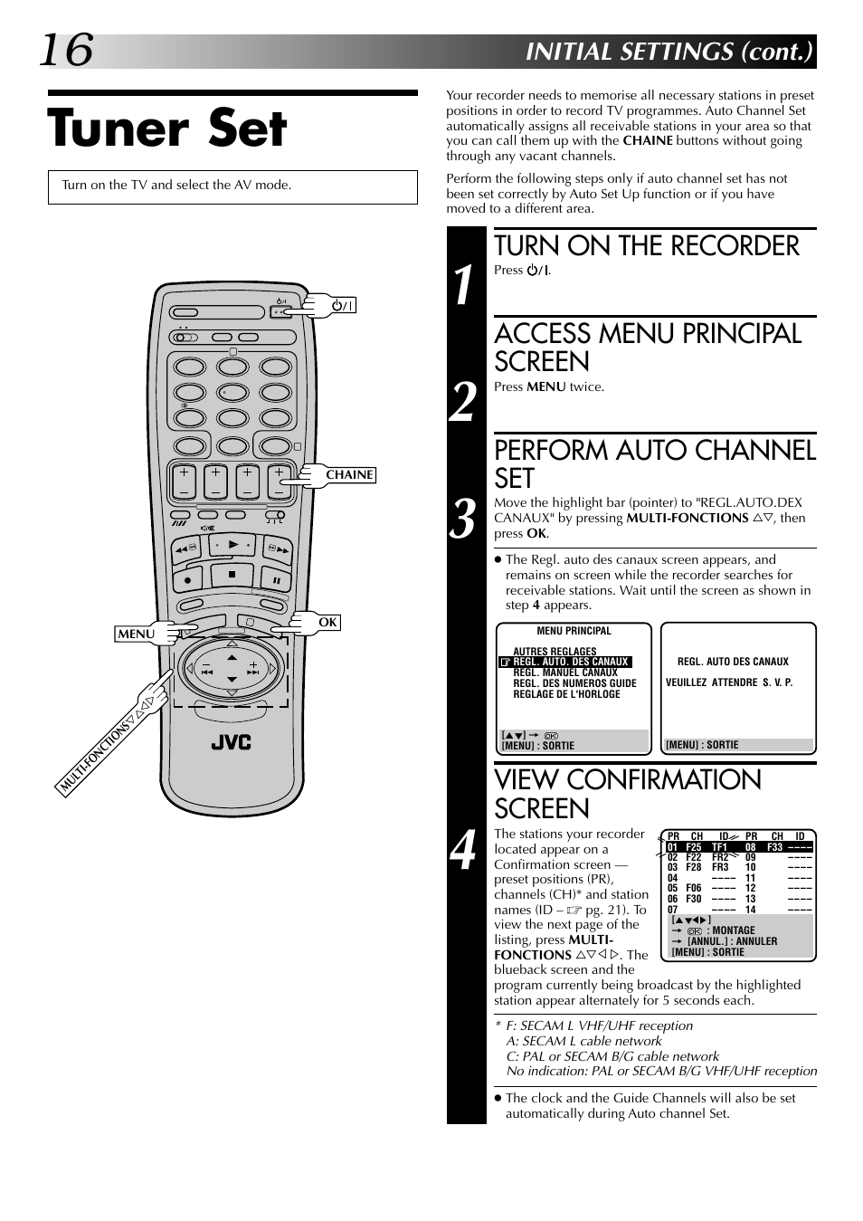 Tuner set, Turn on the recorder, Access menu principal screen | Perform auto channel set, View confirmation screen, Initial settings (cont.) | JVC HR-J449MS User Manual | Page 16 / 56