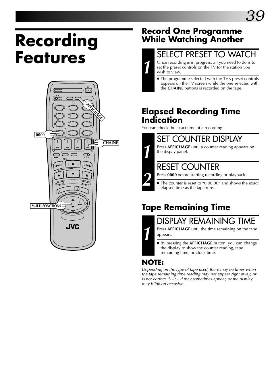 Recording features, Select preset to watch, Set counter display | Reset counter, Display remaining time, Record one programme while watching another, Elapsed recording time indication, Tape remaining time | JVC HR-J449MS User Manual | Page 39 / 56