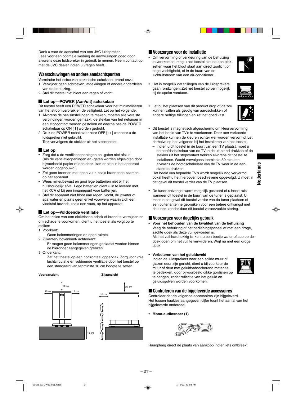Waarschuwingen en andere aandachtspunten, Voorzorgen voor de installatie, Voorzorgen voor dagelijks gebruik | Controleren van de bijgeleverde accessoires, Nederlands | JVC Powered Subwoofer SW-DW303 User Manual | Page 3 / 9