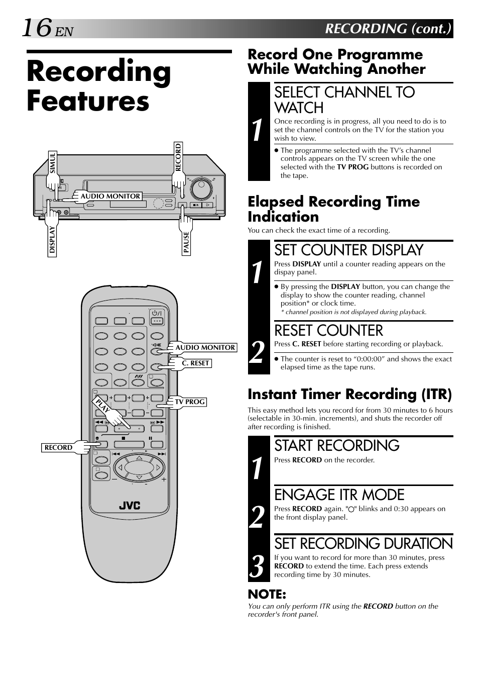 Recording features, Select channel to watch, Start recording | Engage itr mode, Set recording duration, Set counter display, Reset counter, Recording (cont.), Record one programme while watching another, Instant timer recording (itr) | JVC HR-J647MS User Manual | Page 16 / 42