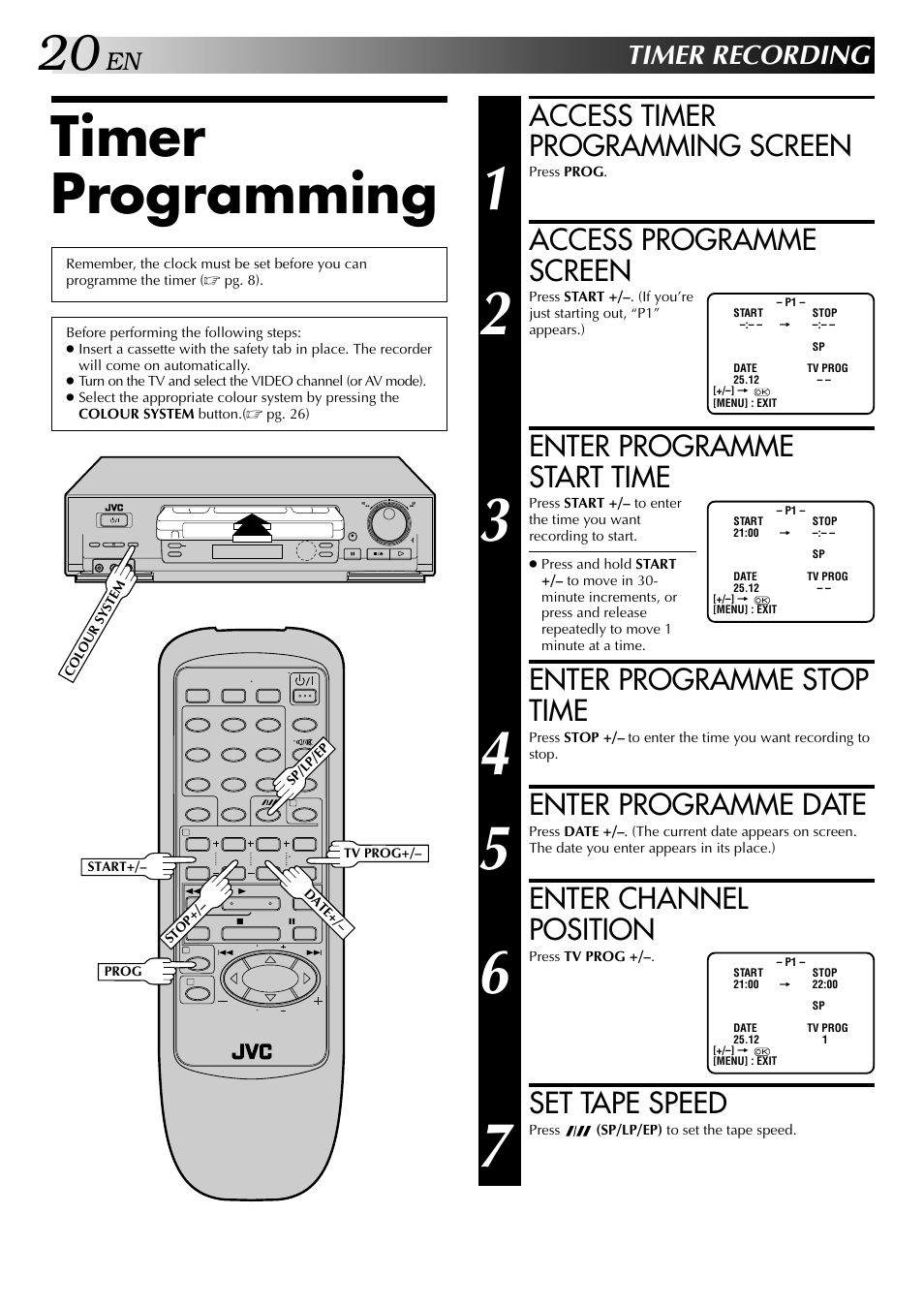 Timer programming, Access timer programming screen, Access programme screen | Enter programme start time, Enter programme stop time, Enter programme date, Enter channel position, Set tape speed, Timer recording | JVC HR-J647MS User Manual | Page 20 / 42