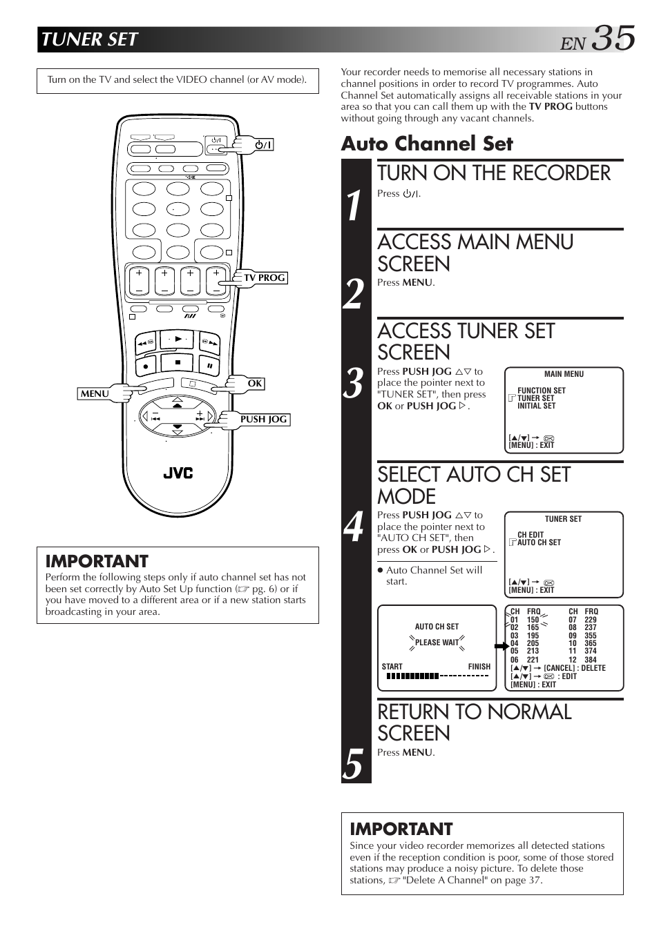 Turn on the recorder, Access main menu screen, Access tuner set screen | Select auto ch set mode, Return to normal screen, Tuner set, Auto channel set, Important | JVC HR-J655EA User Manual | Page 35 / 48