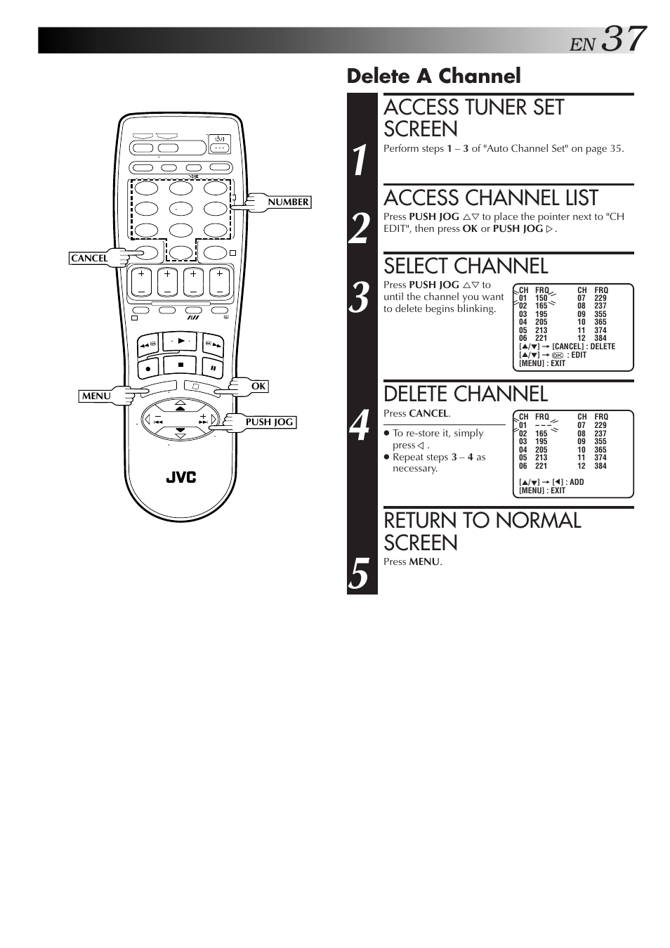 Access tuner set screen, Access channel list, Select channel | Delete channel, Return to normal screen, Delete a channel | JVC HR-J655EA User Manual | Page 37 / 48