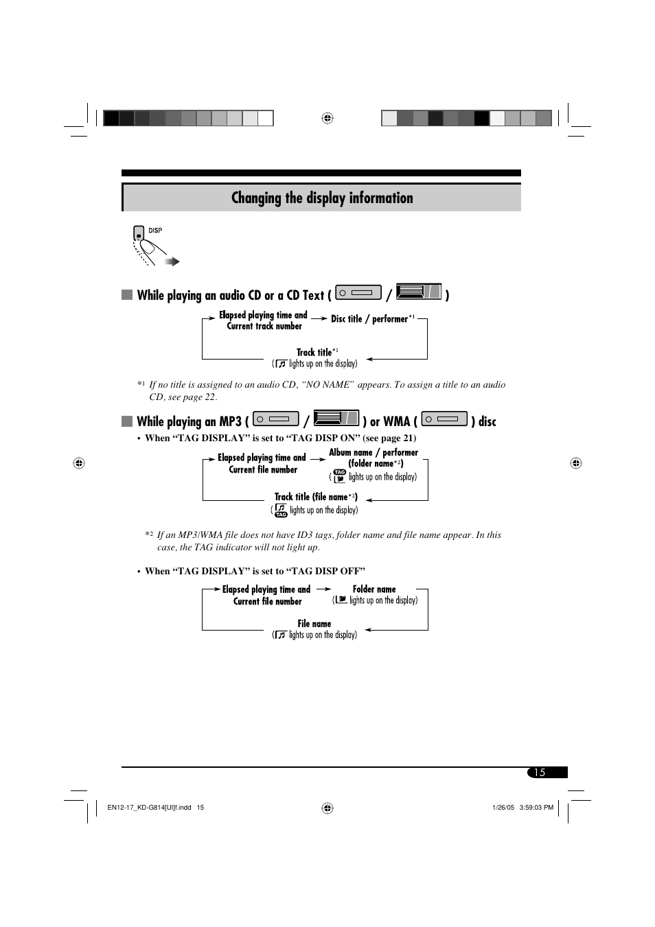 Changing the display information, While playing an audio cd or a cd text ( / ), While playing an mp3 ( / ) or wma ( ) disc | JVC KD-G814 User Manual | Page 15 / 34