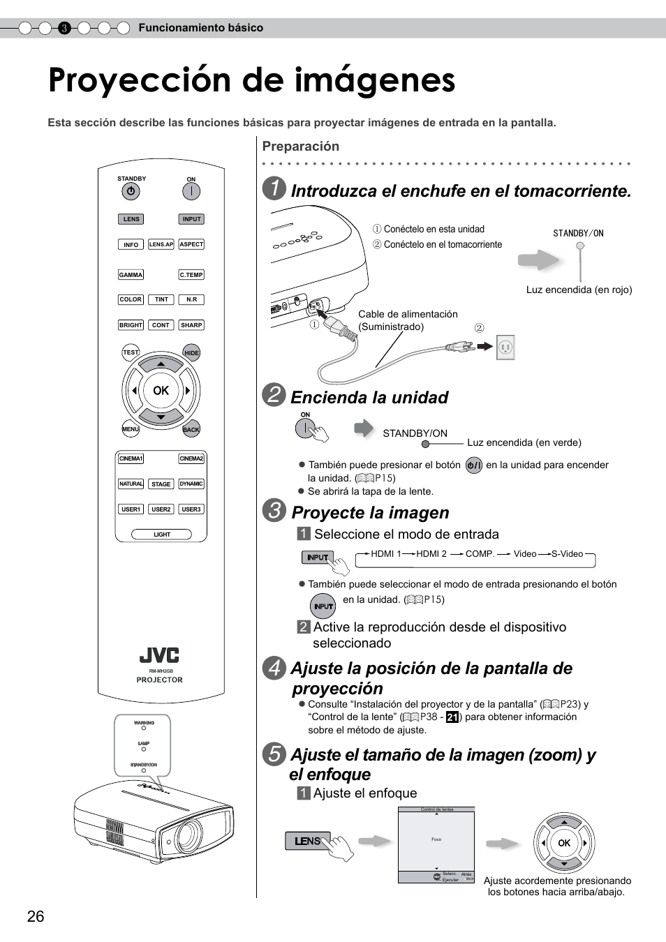 Proyección de imágenes, Funcionamiento básico, Para cambiar la entrada | Para controlar la lente, Para seleccionar el modo de entrada, Introduzca el enchufe en el tomacorriente, Encienda la unidad, Proyecte la imagen, Ajuste la posición de la pantalla de proyección, Ajuste el tamaño de la imagen (zoom) y el enfoque | JVC DLA-RS10 User Manual | Page 146 / 179