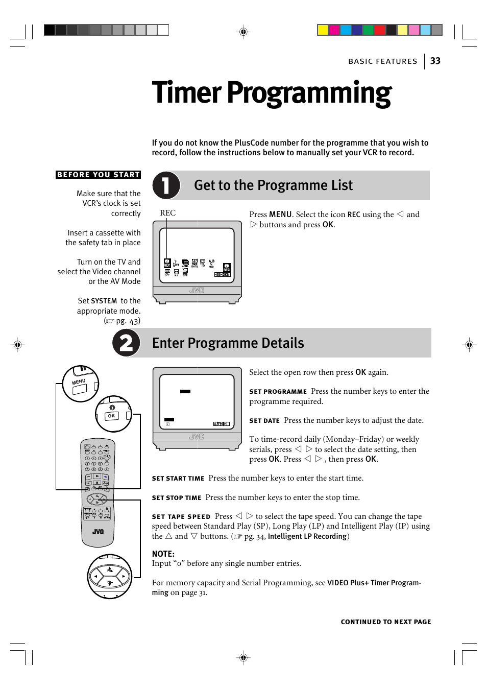 Timer programming, Get to the programme list, Enter programme details | Basic features 33 before you start, Press menu. select the icon, Using the * and tbuttons and press ok, On page 31. continued to next page rec | JVC VIDEO CASSETTE HR-J295EK User Manual | Page 33 / 52