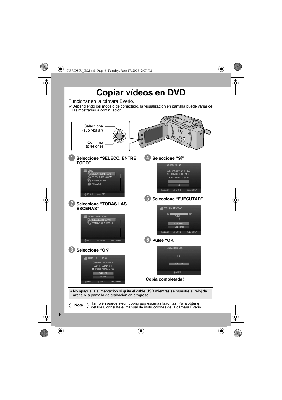 Copiar vídeos en dvd, Funcionar en la cámara everio, Seleccione “selecc. entre todo | Seleccione “todas las escenas, Seleccione “ok, Seleccione “sí, Seleccione “ejecutar, Pulse “ok” ¡copia completada | JVC CU-VD50U User Manual | Page 56 / 104