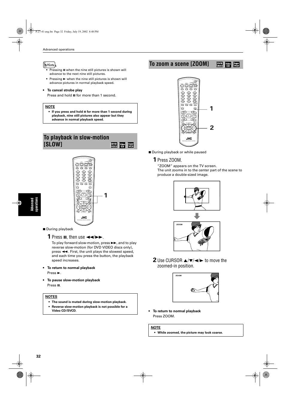 Press 8, then use 1, Press zoom, Use cursor 5/∞/2/3 to move the zoomed-in position | Advanced oper ati o ns, Advanced operations, While zoomed, the picture may look coarse | JVC XV-M512SL User Manual | Page 34 / 68