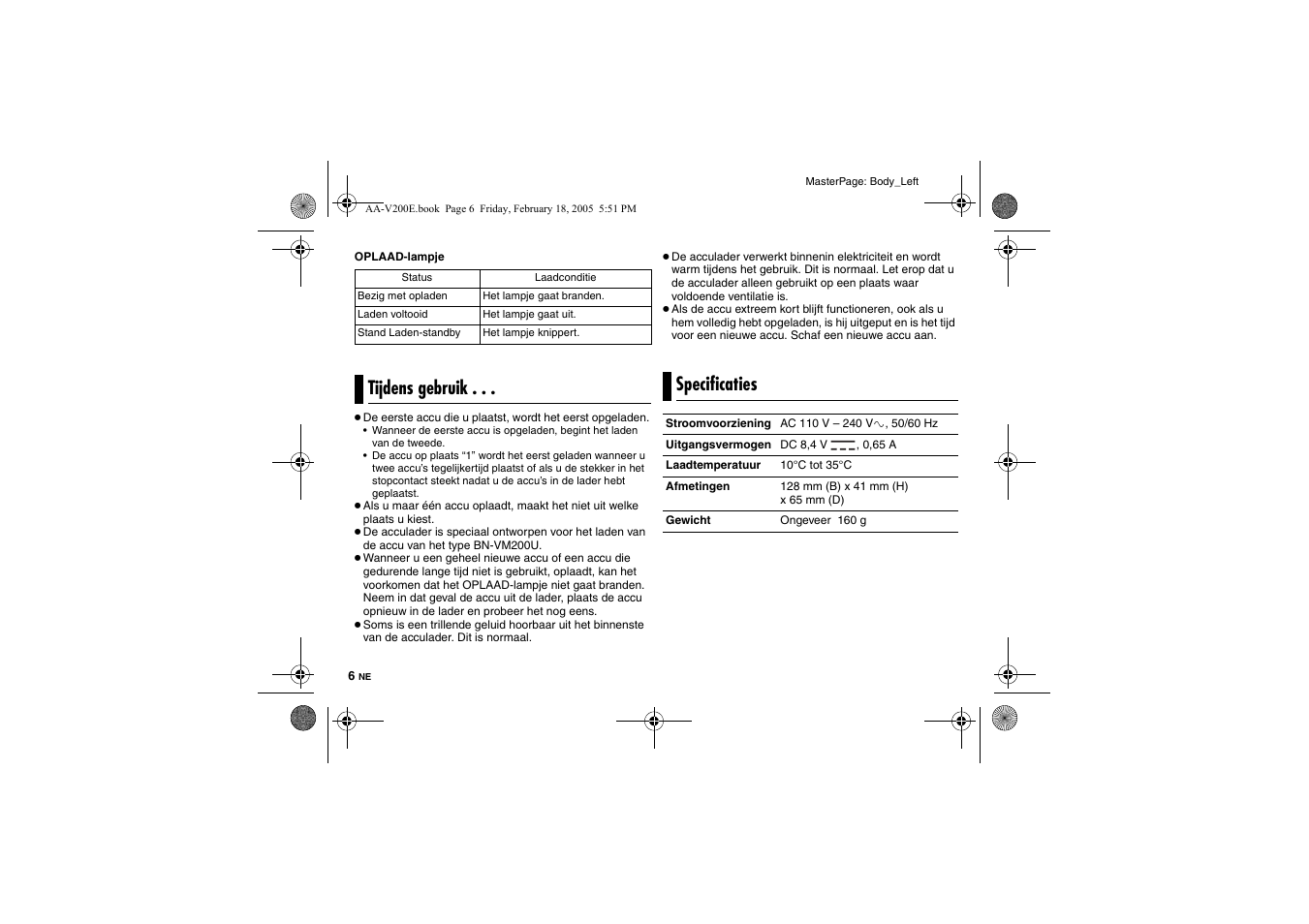 Tijdens gebruik, Specificaties, Tijdens gebruik . . . specificaties | JVC AA-V200E User Manual | Page 22 / 80