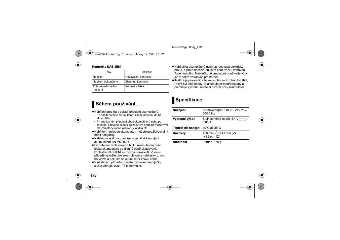 Bìhem pou˛ívání, Specifikace, Během používání . . . specifikace | JVC AA-V200E User Manual | Page 67 / 80