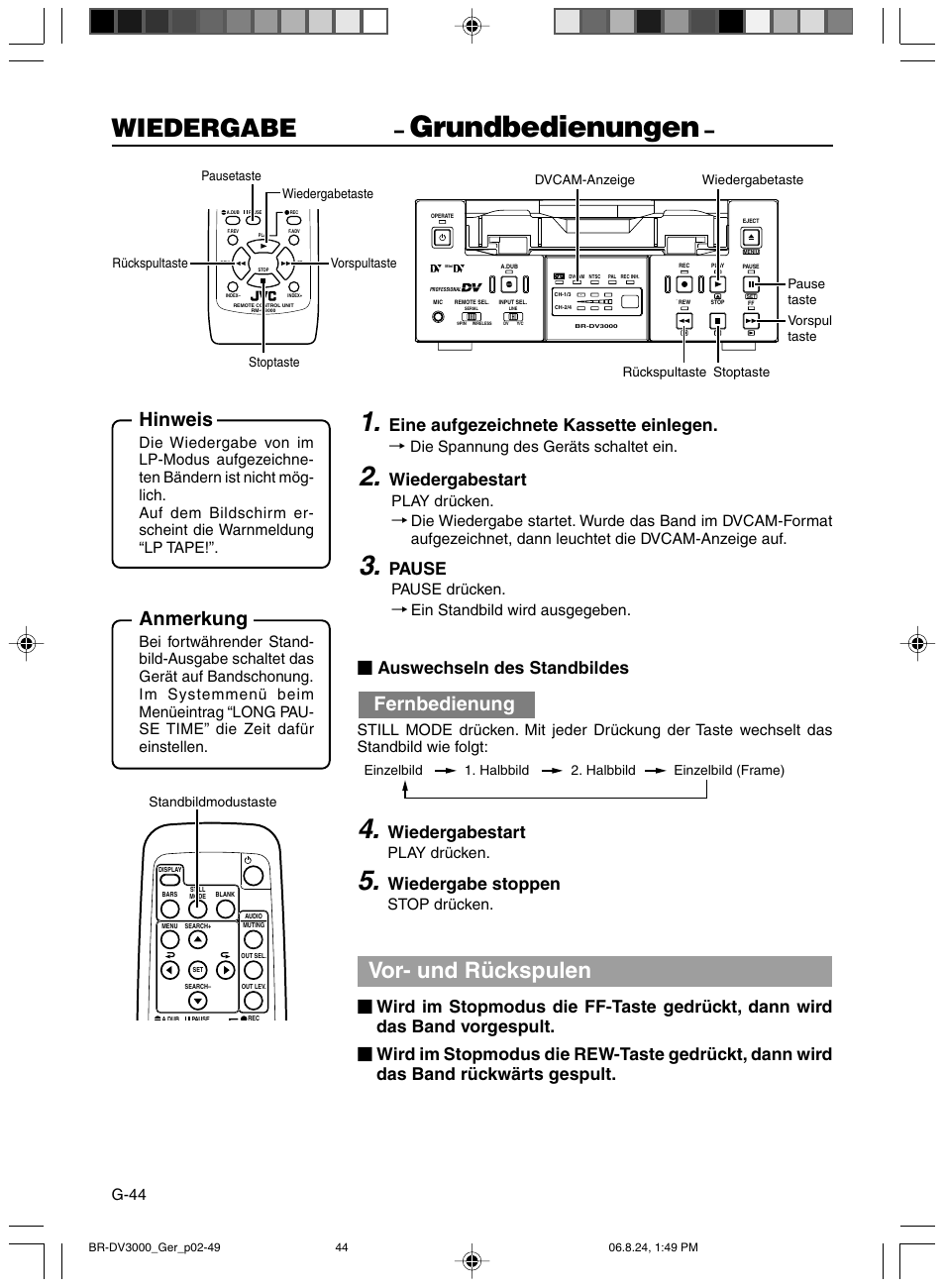 Grundbedienungen, Wiedergabe, Vor- und rückspulen | Anmerkung, Fernbedienung, Hinweis, Eine aufgezeichnete kassette einlegen, Wiedergabestart, Pause, Wiedergabe stoppen | JVC BR-DV600AE User Manual | Page 115 / 356
