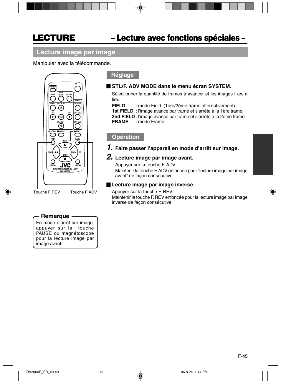 Lecture avec fonctions speciales, Lecture – lecture avec fonctions spéciales, Lecture image par image | Réglage, Opération, Remarque, Manipuler avec la télécommande, Stl/f. adv mode dans le menu écran system, Faire passer l’appareil en mode d’arrêt sur image, Lecture image par image avant | JVC BR-DV600AE User Manual | Page 187 / 356