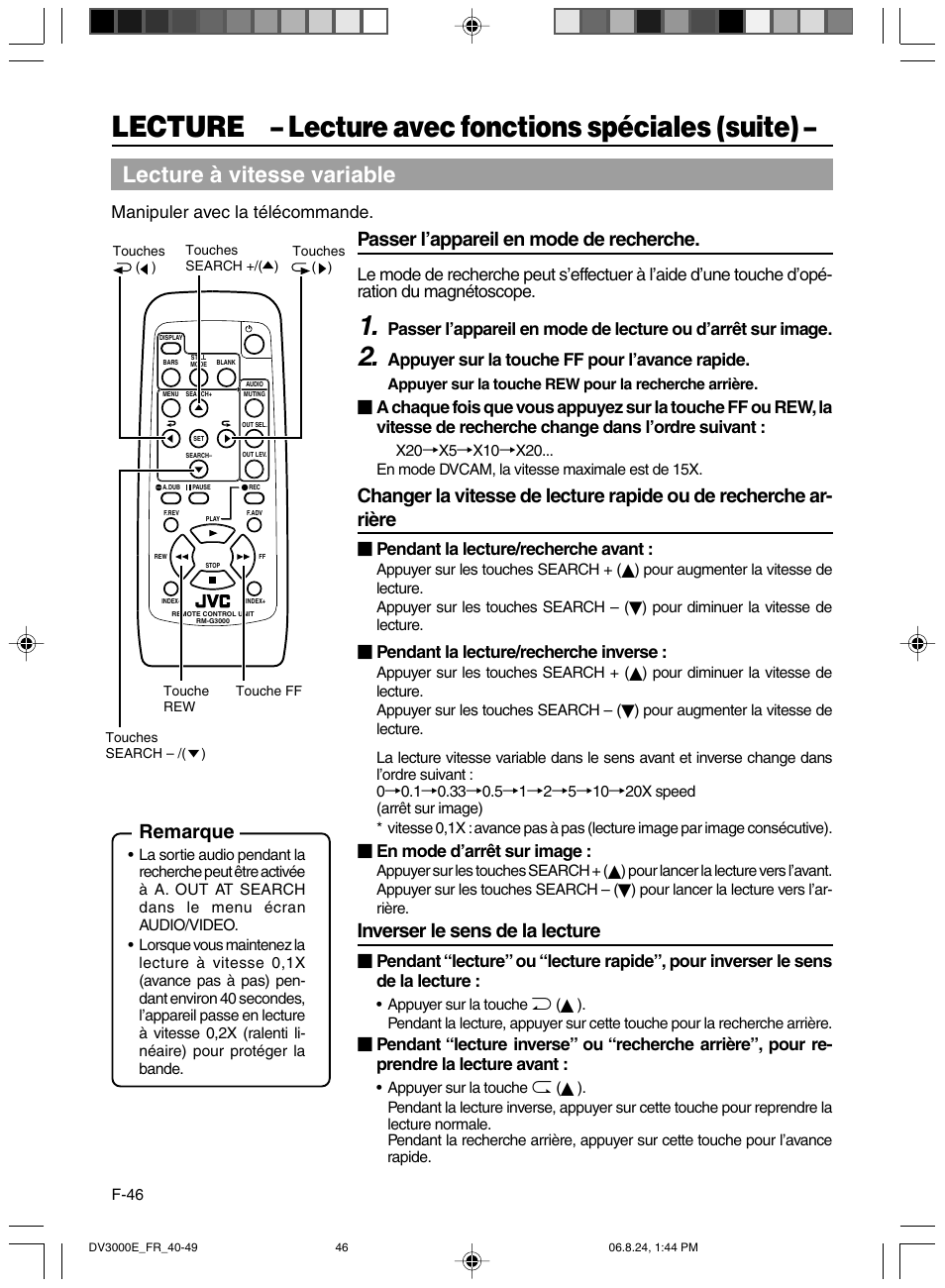 Lecture – lecture avec fonctions spéciales (suite), Lecture à vitesse variable, Passer l’appareil en mode de recherche | Inverser le sens de la lecture, Remarque, Manipuler avec la télécommande, Appuyer sur la touche ff pour l’avance rapide, Pendant la lecture/recherche avant, Pendant la lecture/recherche inverse, En mode d’arrêt sur image | JVC BR-DV600AE User Manual | Page 188 / 356