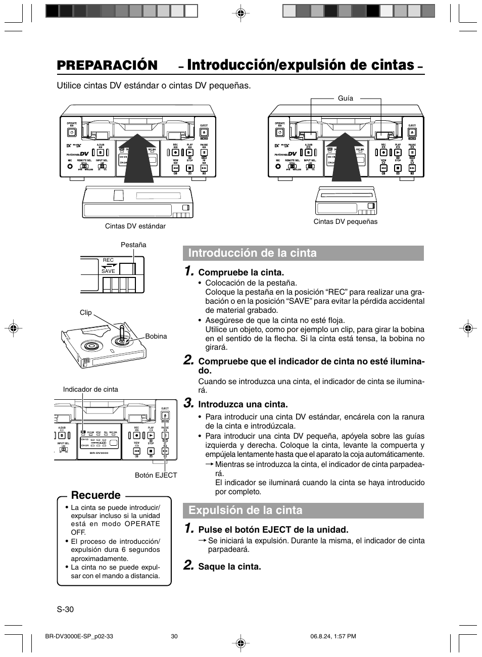 Introduccion/expulsion de cintas, Introducción/expulsión de cintas, Preparación | Introducción de la cinta, Expulsión de la cinta, Recuerde, Utilice cintas dv estándar o cintas dv pequeñas, Compruebe la cinta, Introduzca una cinta, Pulse el botón eject de la unidad | JVC BR-DV600AE User Manual | Page 243 / 356