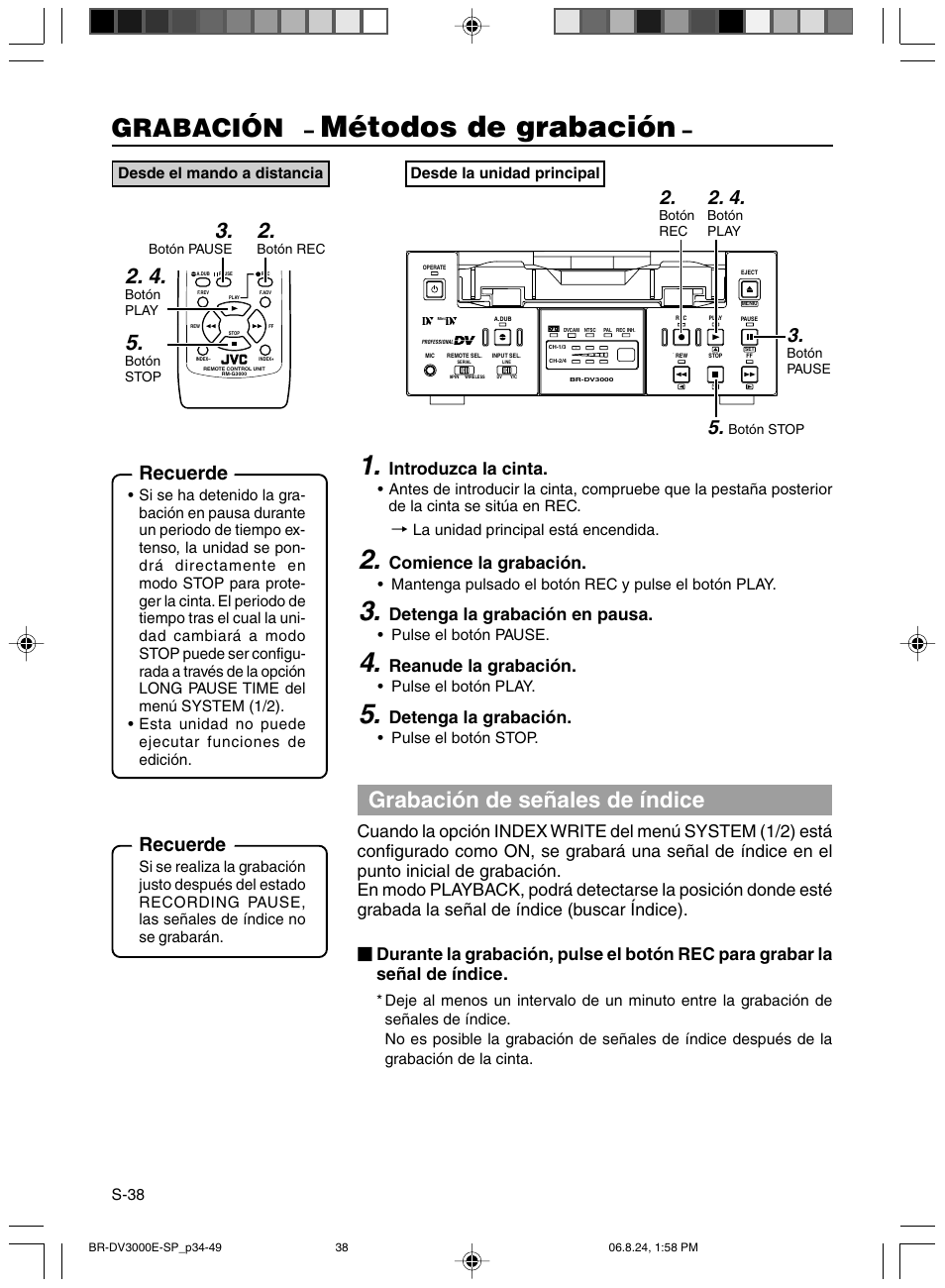 Metodos de grabacion, Métodos de grabación, Grabación | Grabación de señales de índice, Recuerde, Introduzca la cinta, Comience la grabación, Detenga la grabación en pausa, Reanude la grabación, Detenga la grabación | JVC BR-DV600AE User Manual | Page 251 / 356