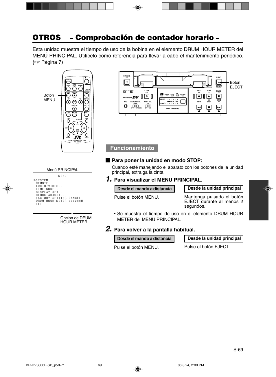 Comprobacion de contador horario, Otros, Comprobación de contador horario | Funcionamiento, Página 7), Para poner la unidad en modo stop, Para visualizar el menu principal, Para volver a la pantalla habitual, S-69 | JVC BR-DV600AE User Manual | Page 282 / 356