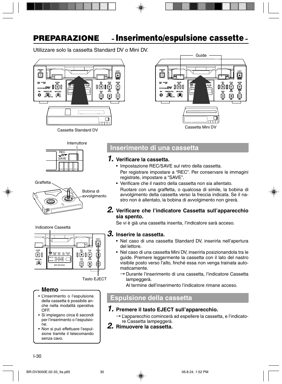 Inserimento/espulsione cassette, Preparazione, Inserimento di una cassetta | Espulsione della cassetta, Utilizzare solo la cassetta standard dv o mini dv, Verificare la cassetta, Inserire la cassetta, Premere il tasto eject sull’apparecchio, Rimuovere la cassetta | JVC BR-DV600AE User Manual | Page 314 / 356