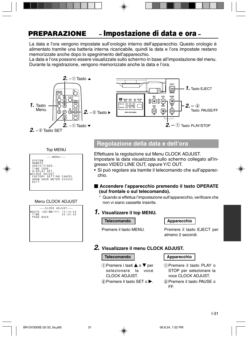 Impostazione di data e ora, Preparazione, Regolazione della data e dell’ora | Visualizzare il top menu, Visualizzare il menu clock adjust | JVC BR-DV600AE User Manual | Page 315 / 356