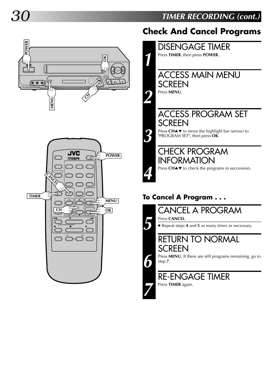 Disengage timer, Access main menu screen, Access program set screen | Check program information, Cancel a program, Return to normal screen, Re-engage timer, Timer recording (cont.), Check and cancel programs | JVC HR-A63U (Hi-Fi) User Manual | Page 30 / 48