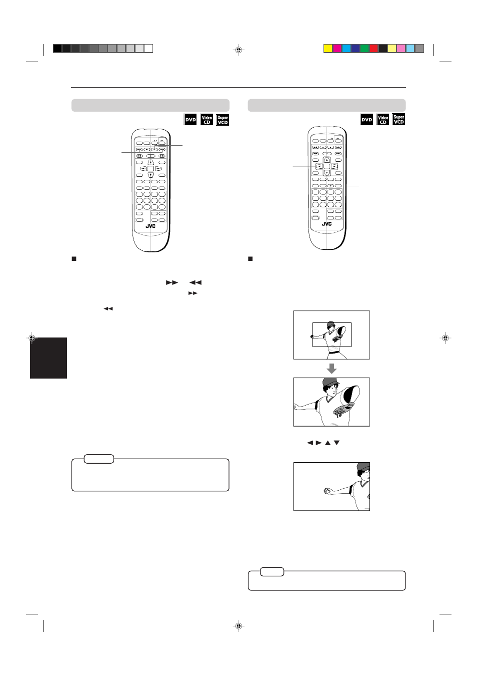 Press zoom, Use cursor 2/3/5/∞ to move the zoomed-in scene, Press pause, then press ¡ or 1 | Press pause, then use the shuttle knob | JVC XV-515GD  EN User Manual | Page 28 / 48