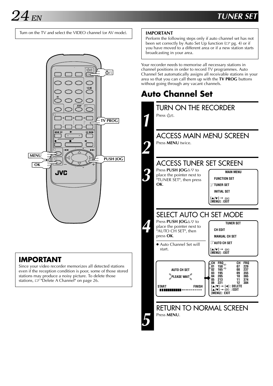 Tuner set, Auto channel set, Turn on the recorder | Access main menu screen, Access tuner set screen, Select auto ch set mode, Return to normal screen, Important | JVC HR-J245EA User Manual | Page 24 / 36