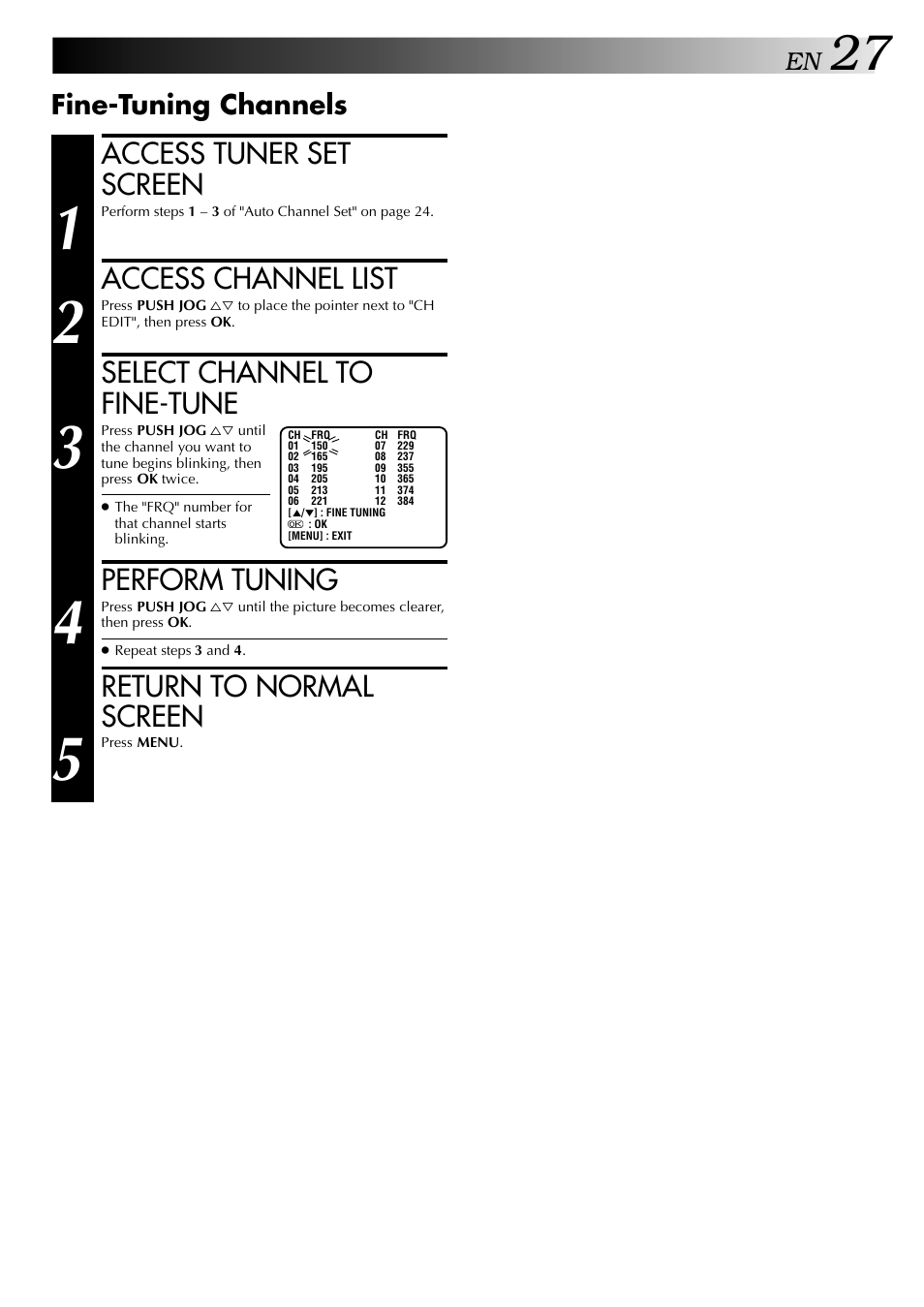 Access tuner set screen, Access channel list, Select channel to fine-tune | Perform tuning, Return to normal screen, Fine-tuning channels | JVC HR-J245EA User Manual | Page 27 / 36