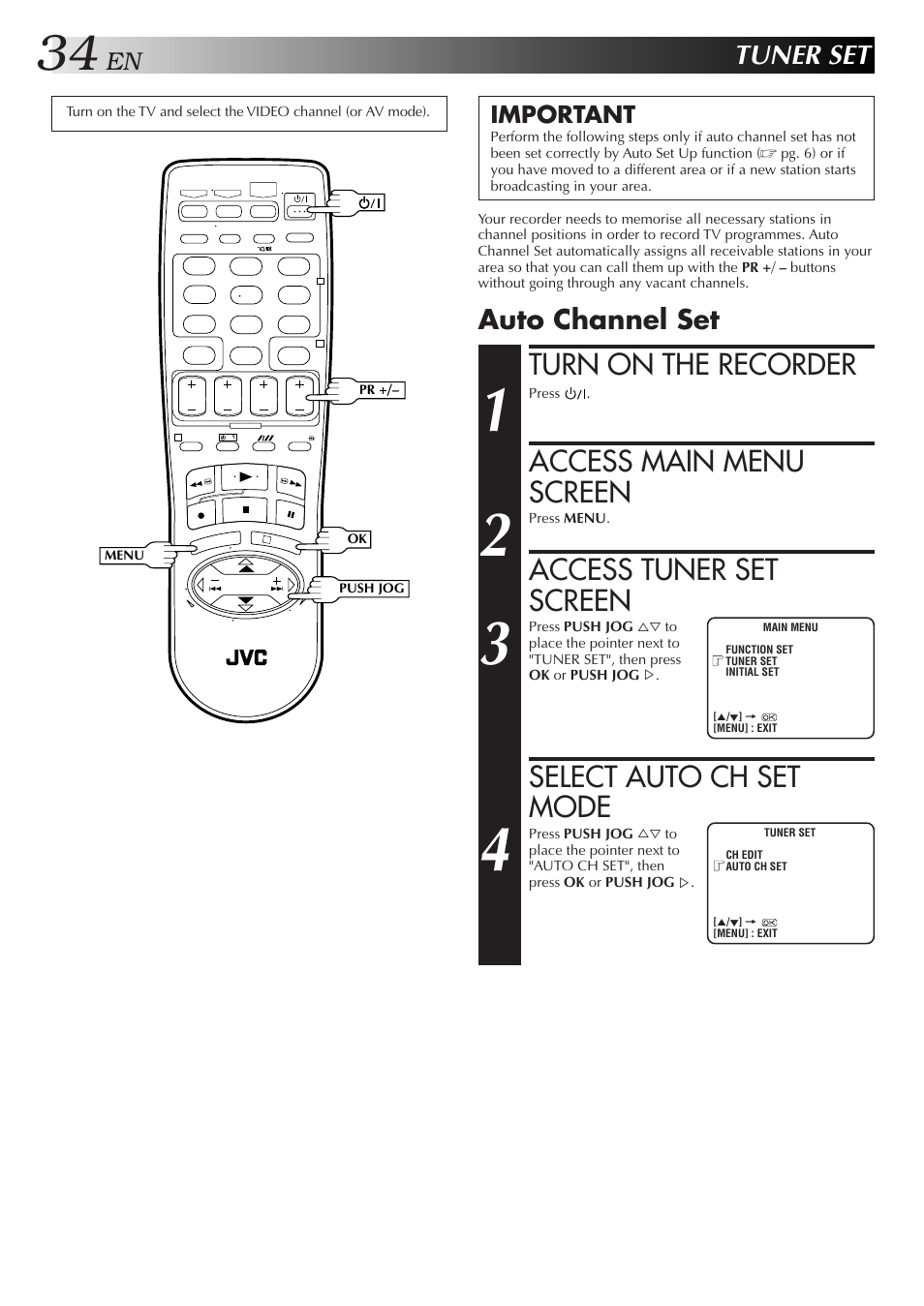 Turn on the recorder, Access main menu screen, Access tuner set screen | Select auto ch set mode, Tuner set, Auto channel set, Important | JVC HR-J271MS User Manual | Page 34 / 46