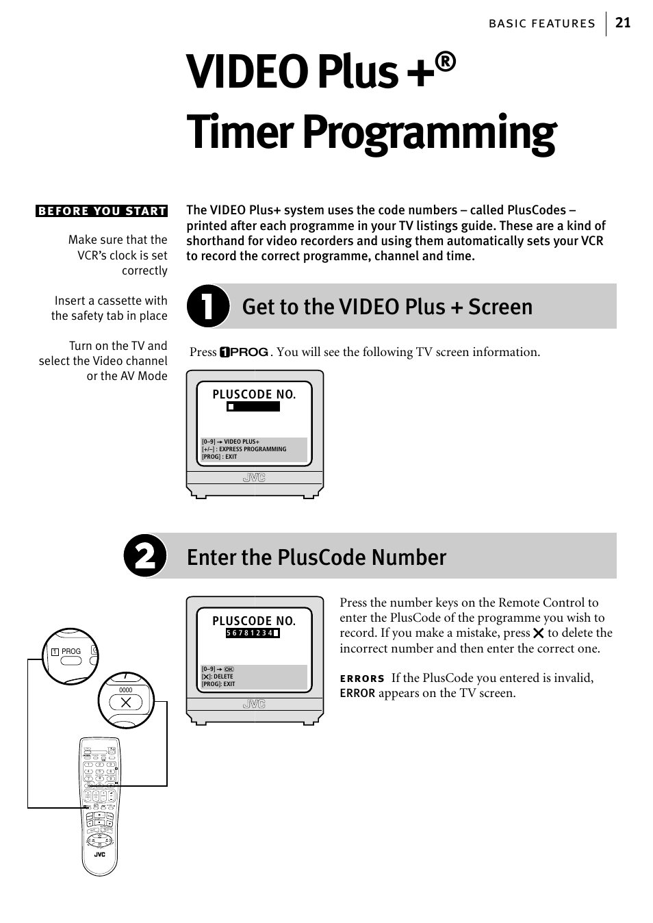 Video plus, Timer programming, Get to the video plus + screen | Enter the pluscode number, Basic features 21 before you start, If the pluscode you entered is invalid, Appears on the tv screen, Error s, Pluscode no, Error | JVC HR-J785EK User Manual | Page 21 / 64