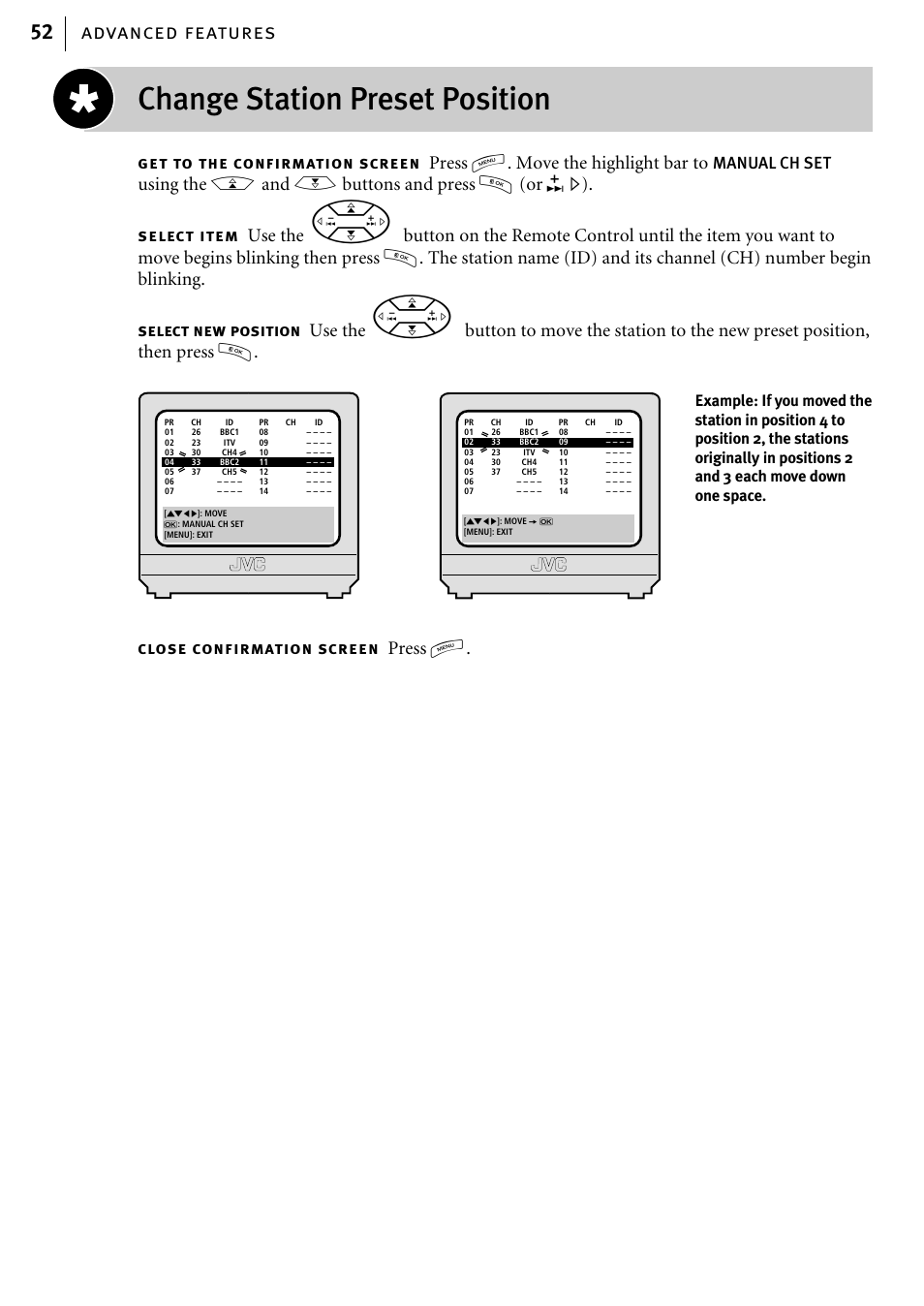 Change station preset position, Advanced features 52, Press m. move the highlight bar to | Using the a and b buttons and press o (or e), Use the, Press m, Get to the confirmation screen, Select item, Select new position, Close confirmation screen | JVC HR-J785EK User Manual | Page 52 / 64