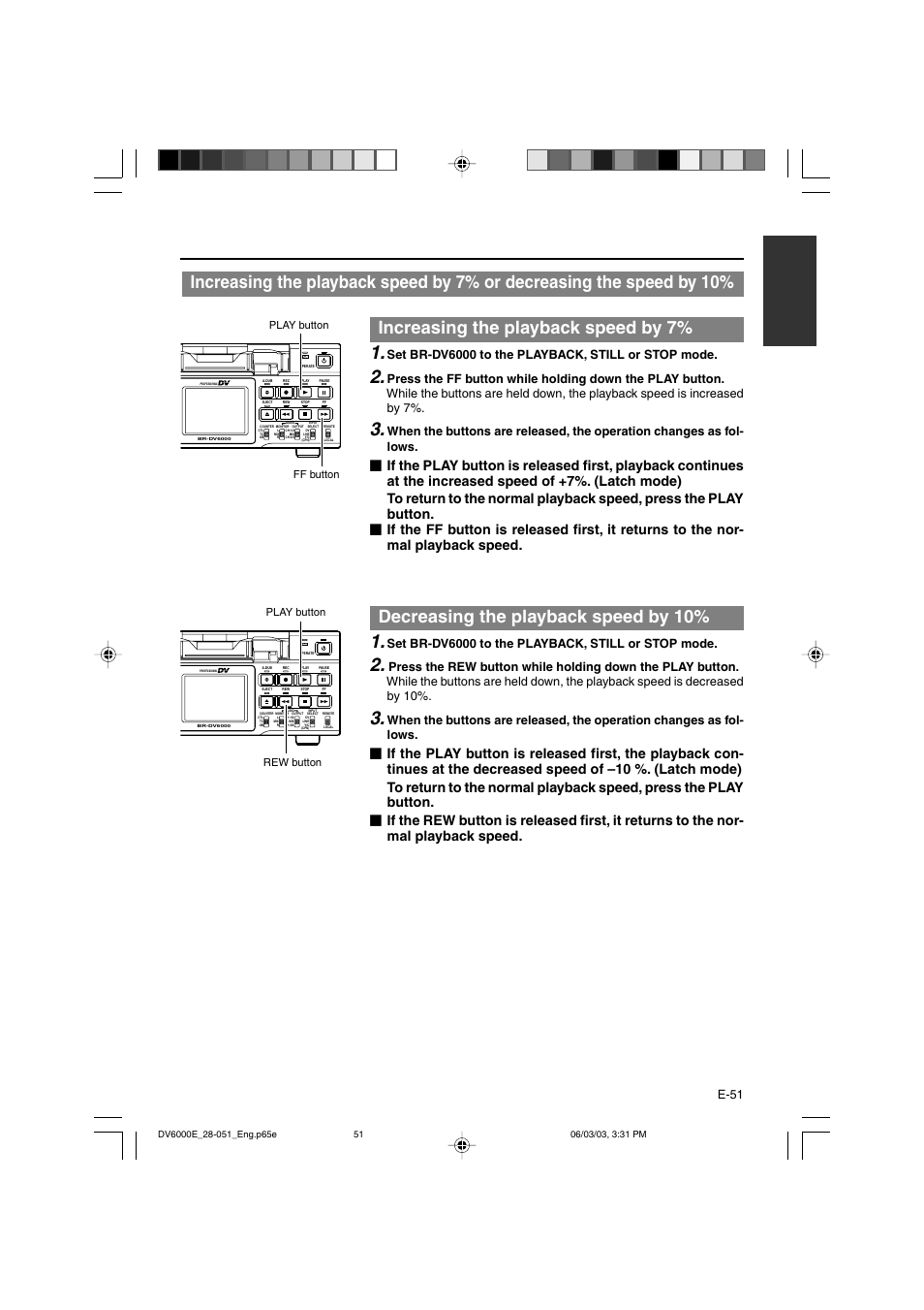 Increasing the playback speed by 7, Decreasing the playback speed by 10, E-51 | Set br-dv6000 to the playback, still or stop mode, Play button ff button play button rew button | JVC BR-DV6000E User Manual | Page 51 / 106