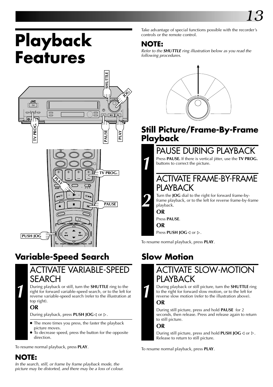 Playback features, Activate variable-speed search, Activate slow-motion playback | Pause during playback, Activate frame-by-frame playback, Variable-speed search, Slow motion, Still picture/frame-by-frame playback | JVC HR-J249EK User Manual | Page 13 / 60