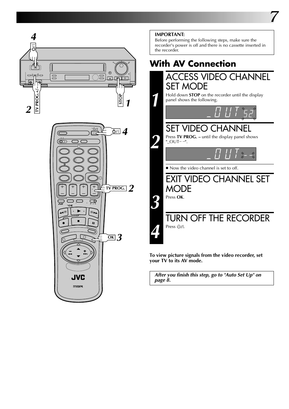 Access video channel set mode, Set video channel, Exit video channel set mode | Turn off the recorder, With av connection | JVC HR-J249EK User Manual | Page 7 / 60