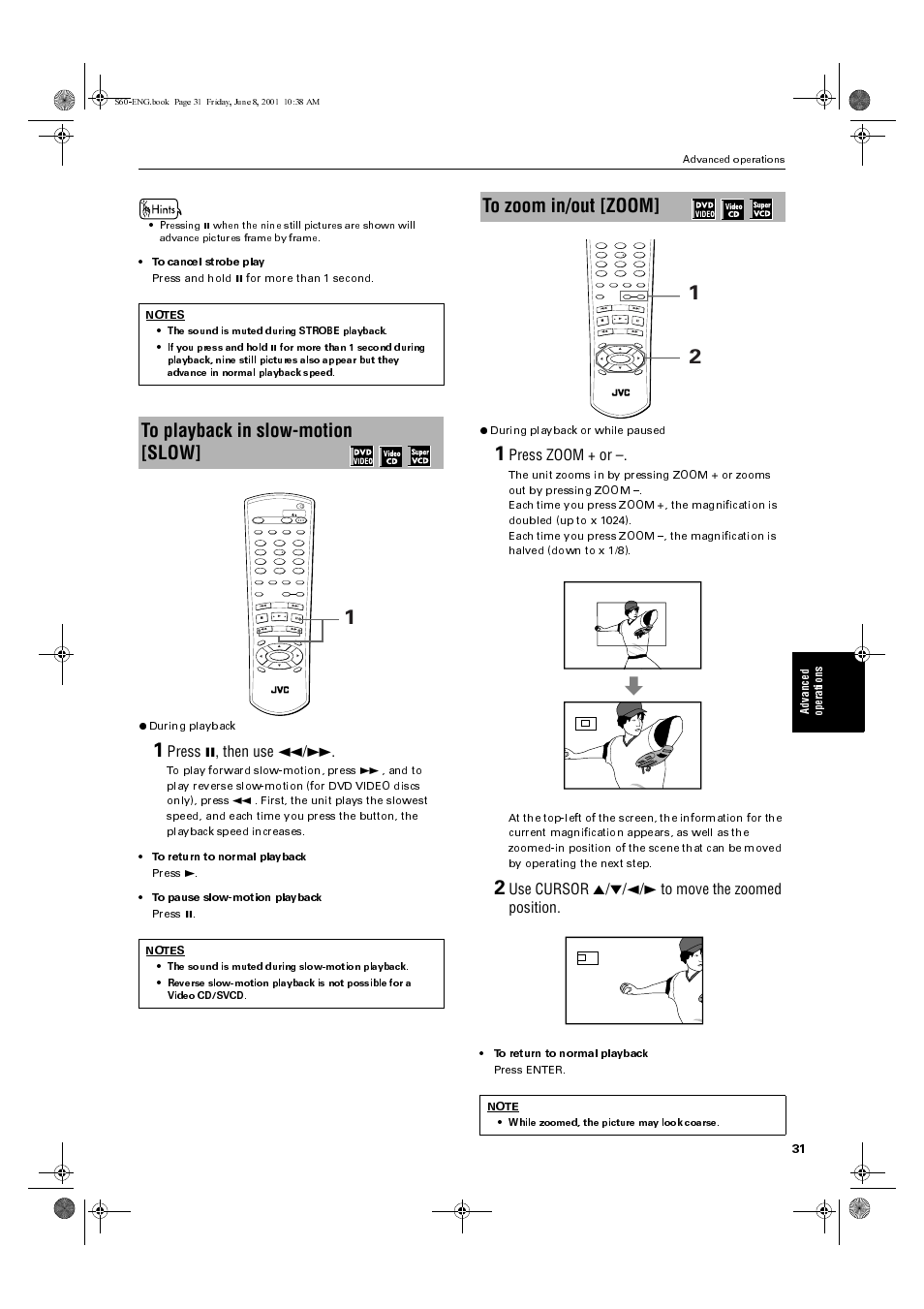 Press 8, then use 1/á, Press zoom + or, Use cursor 5/°/2/3 to move the zoomed position | Ad va nce d op eration s, Advanced operations, While zoomed, the picture may look coarse, 6(1*errn 3djh  )ulgd\ -xqh    $0 | JVC XV-S60BK User Manual | Page 33 / 62