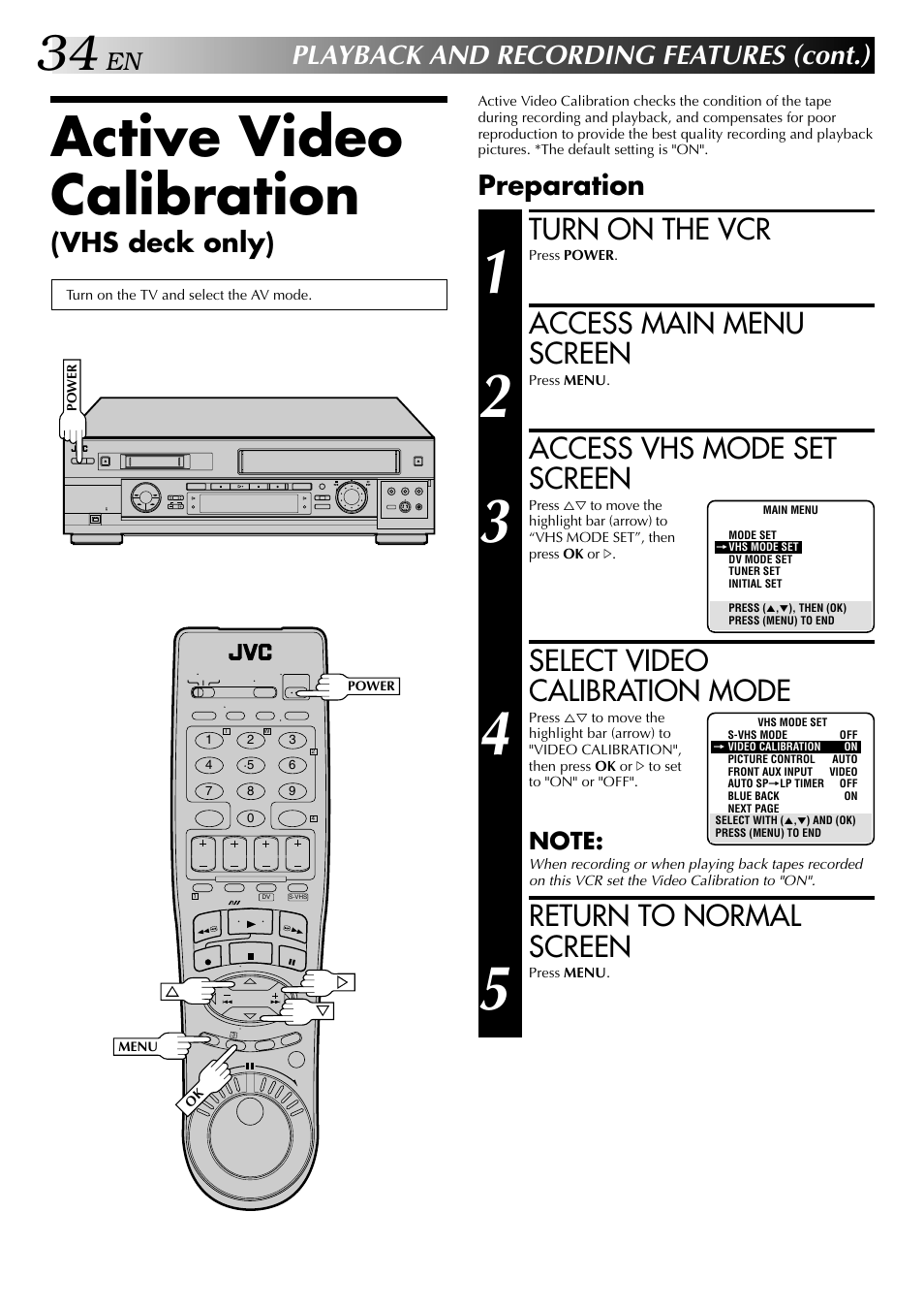 Active video calibration, Turn on the vcr, Access main menu screen | Access vhs mode set screen, Select video calibration mode, Return to normal screen, Playback and recording features (cont.), Vhs deck only), Preparation | JVC HR-DVS2U User Manual | Page 34 / 80