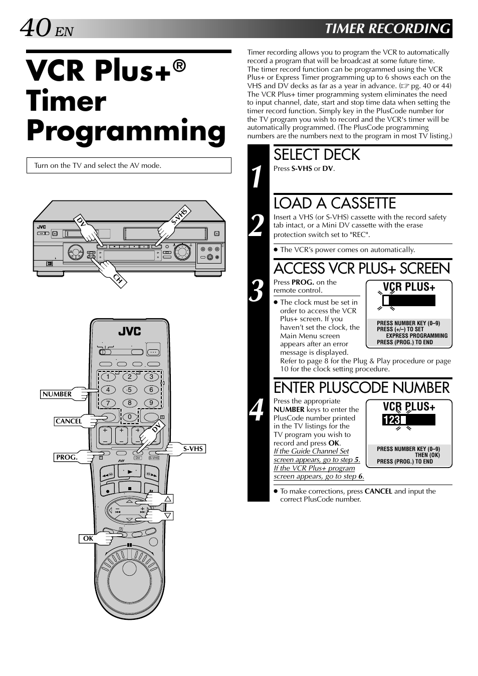 Timer recording, Vcr plus, Timer programming | Select deck, Load a cassette, Access vcr plus+ screen, Enter pluscode number | JVC HR-DVS2U User Manual | Page 40 / 80